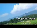 TANGGUNG GAYAE , Cipt ;Yoyo.s