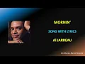 AL JARREAU - MORNIN' - LYRICS (HQ)