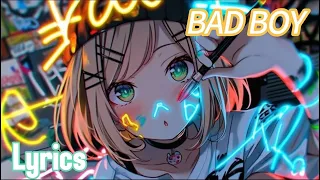 Bad Boy Nightcore I Lyrics 