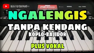 ngalengis tanpa kendang koplo bajidor plus vokal