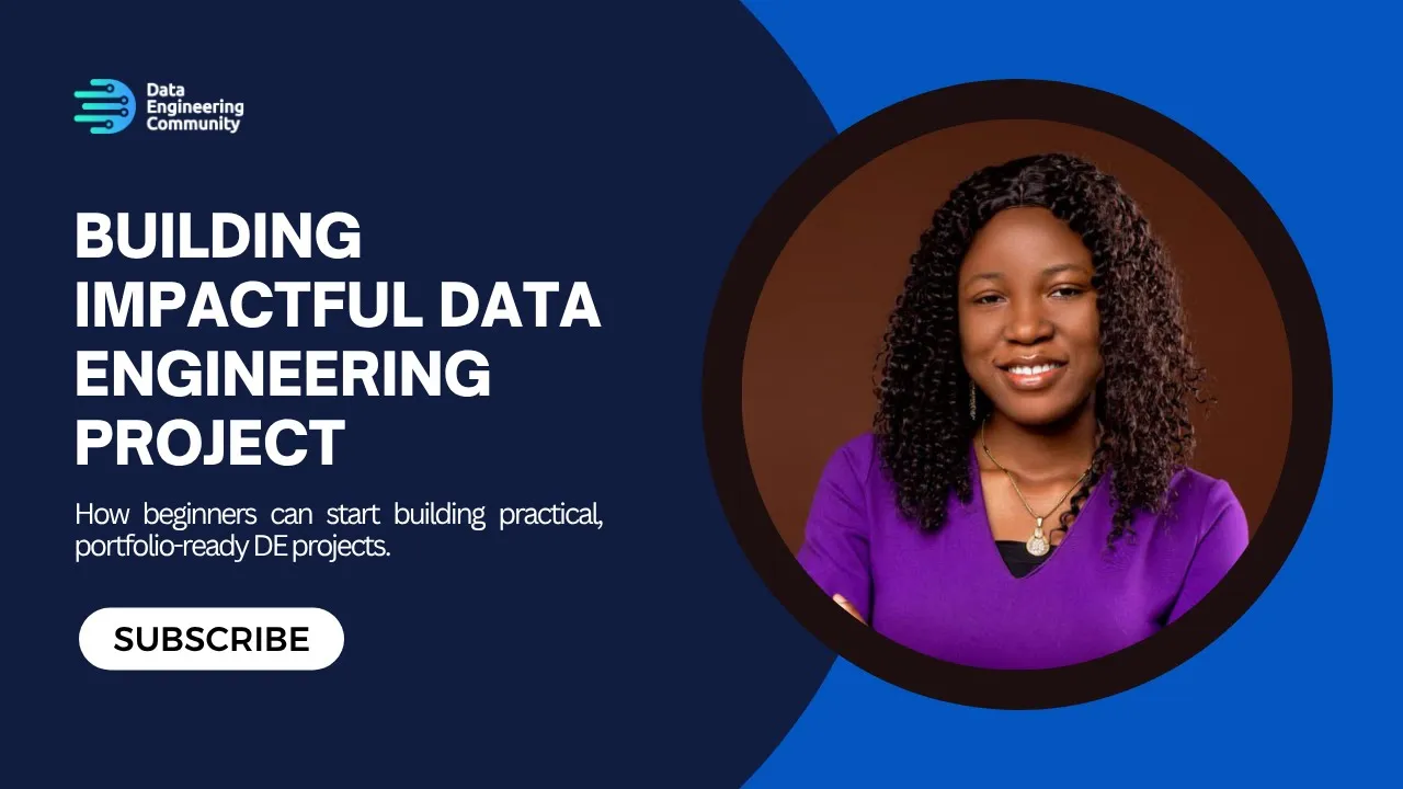 Building Impactful Data Engineering Project