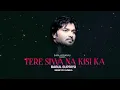Download Lagu Tere Siva Na Kisi Ka Banoonga | Babul Supriyo Shifa Asgarali Subscribe Free Click 🔔