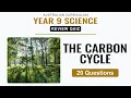 The Carbon Cycle Review Quiz 20 Questions Year 9 Science Australian Curriculum