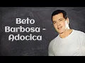 Download Lagu Beto Barbosa - Adocica / Letra
