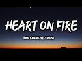 Lagu Heart On Fire - Eric Church (Lyrics)