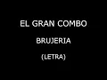 El Gran Combo - Brujeria (Letra/Lyrics)