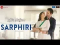 Lagu Sarphiri | Laila Majnu | Shreya Ghoshal \u0026 Babul Supriyo | Avinash Tiwary \u0026 Tripti Dimri