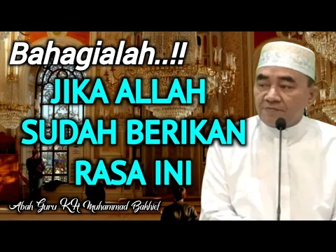 Download MP3 Bahagialah..!! Jika Allah Sudah Berikan Rasa Ini || KH. Muhammad Bakhiet