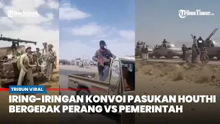 [FULL] Ini Konvoi Houthi Yaman Bergerak Perang Vs Pemerintah, Senjata di Pick Up Disiagakan