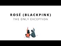 Lagu ROSÉ (Blackpink) - The Only Exception (Cover) [Lirik terjemahan/sub indo]