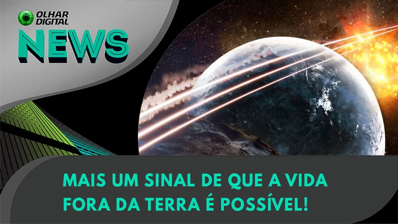 Ao Vivo | Mais um sinal de que a vida fora da Terra é possível! | 06/07/2023 | #OlharDigital
