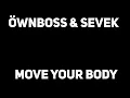 Öwnboss, Sevek - Move Your Body | 1 HOUR (BASSBOOST)