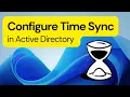Configure Time Sync in Active Directory A Comprehensive Tutorial