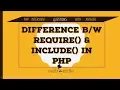 Difference between require and include in PHP PHP Interview Questions and Answers