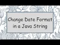 Change Date Format in a Java String