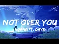 Lagu Hoang - Not Over You ( ft. Daye ) Nightcore Version