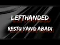 Download Lagu LEFTHANDED - RESTU YANG ABADI + (Lirik)