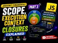 JavaScript Fundamentals Part 3 Scope Execution Context Closures Explained