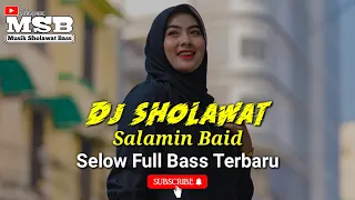 Download Dj Sholawat Salamin Baid Selow Full Bass Terbaru || MSB Musik Sholawat Bass MP3