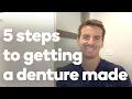 Five steps to getting dentures made