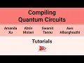 Tutorials 25 Compiling Quantum Circuits