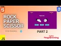 Creating ROCK PAPER AND SCISSORS game using HTML CSS and Javascript Part 2