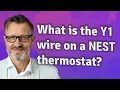 What is the Y1 wire on a Nest thermostat