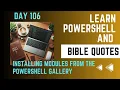 Learn Powershell and Bible Quotes - Day 106 Installing Modules from the PowerShell Gallery