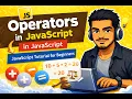 Operators in JavaScript 2026 JavaScript Tutorial for Beginners Step-by-Step Complete Guide