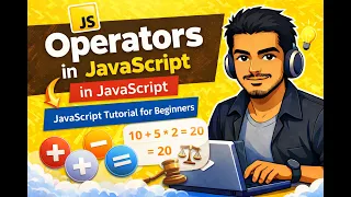 Operators in JavaScript 2026 JavaScript Tutorial for Beginners Step-by-Step Complete Guide