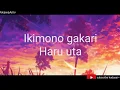 Lagu Ikimono Gakari - Haru uta|ハルウタ|Lyric