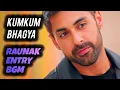 Download Lagu Raunak Entry BGM | Kumkum Bhagya | Ep 2999