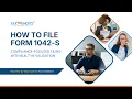 How to File IRS Form 1042-S in TaxBandits Compliance Focused Filing with Built-In Validation