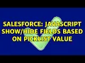 Salesforce Javascript fields based on picklist value 2 Solutions