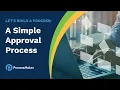 Let s build a process a simple approval process