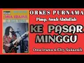 Download Lagu O.M. Purnama | Oma Irama Dan Elvy Sukaesih - Ke Pasar Minggu [ Original Full Album ]