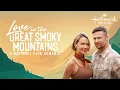 Love in the Great Smoky Mountains A National Park Romance Hallmark Movies