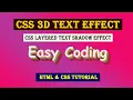CSS 3D TEXT EFFECT CSS LAYERED TEXT SHADOW EFFECT HTML CSS TUTORIAL
