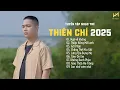 Lagu TUYỂN TẬP NHẠC TRẺ THIÊN CHÍ 2025 | NGÃ VỀ KHÔNG, THIỆP HỒNG MỜI ANH, GỬI PHẬN | NHẠC TRẺ HAY NHẤT..
