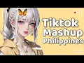 New Tiktok Mashup 2025 Philippines 🫶