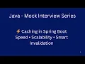 Java Mock Interview Series Question 4 Caching Strategies in Spring Boot 5 10 Yrs Experience