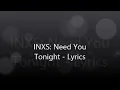 INXS: Need You Tonight - Lyrics