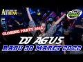Download Lagu CLOSING PARTY DJ AGUS TERBARU RABU 30 MARET 2022 FULL BASS