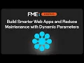 Build Smarter Web Apps and Reduce Maintenance with Dynamic Parameters
