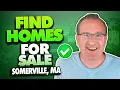 How to Find Homes for Sale in Somerville MA