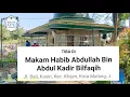 Download Lagu Makam Habib Abdullah Bin Abdul Qodir Bilfaqih - Malang