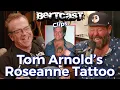 Tom Arnold s Roseanne Tattoo - CLIP