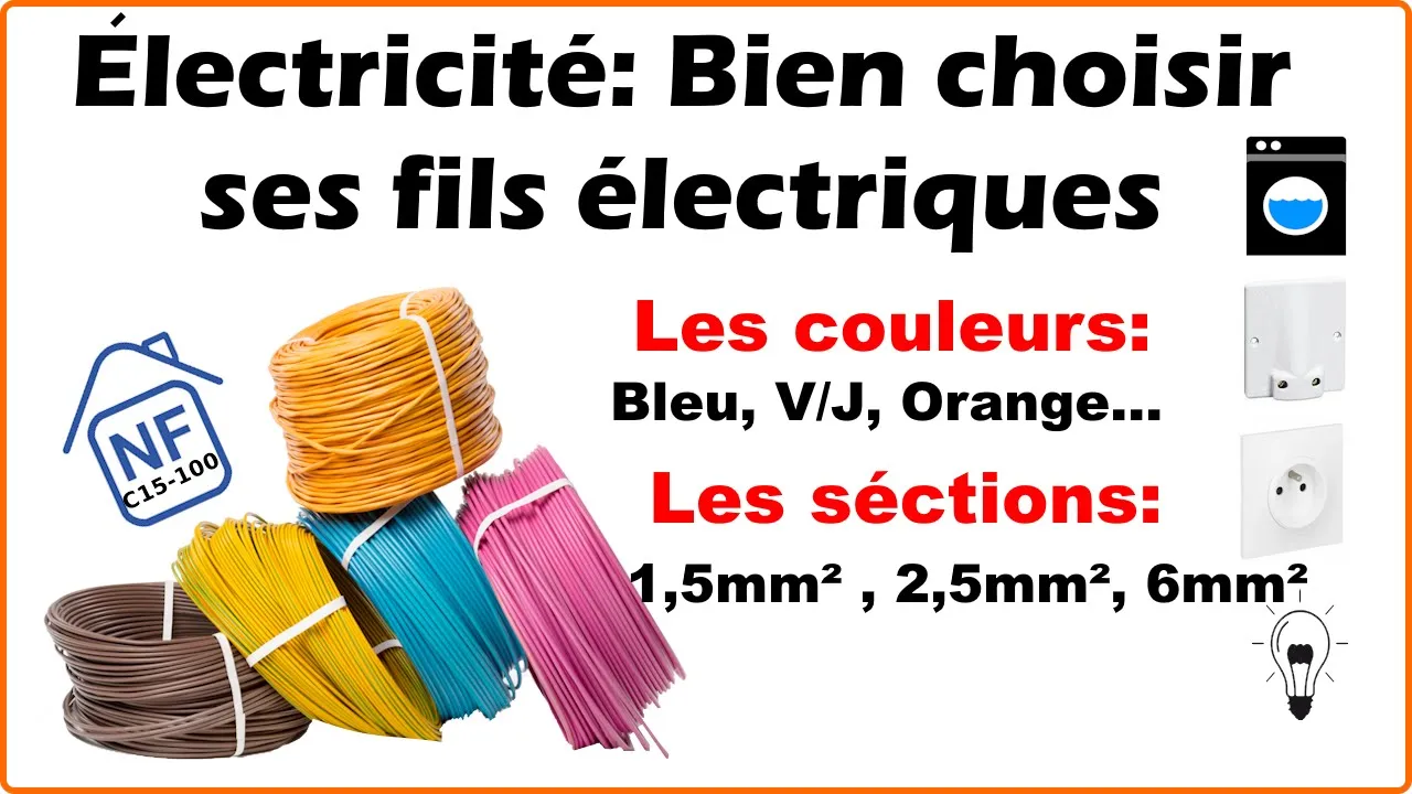 Comment choisir les Couleurs et les sections des fils électriques