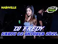 DJ FREDY TERBARU SABTU 02 OKTOBER 2021 FULL BASS AT NASHVILLE