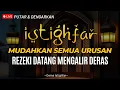Lagu Dzikir Istighfar: Dahsyat membuka 1001 pintu rezeki, menenangkan hati